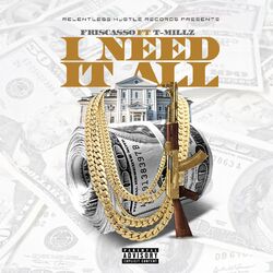 Cover of I Need It All (feat. T-Millz)