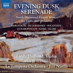 Cover of Evening Dusk Serenade: Newly Discovered Finnish Works for Violin & Orchestra