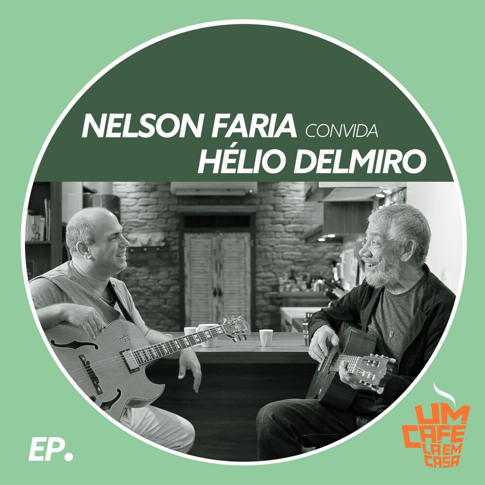 Picture of Nelson Faria Convida Hélio Delmiro: Um Café Lá em Casa (Ao Vivo)