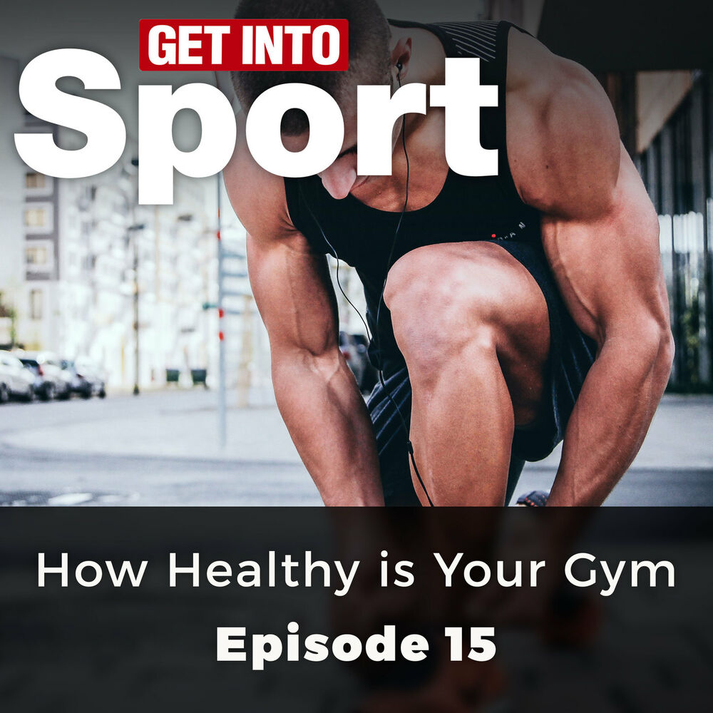 Picture of How Healthy is Your Gym - Get Into Sport Series, Episode 15
