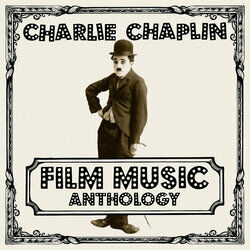 Cover of Charlie Chaplin Film Music Anthology