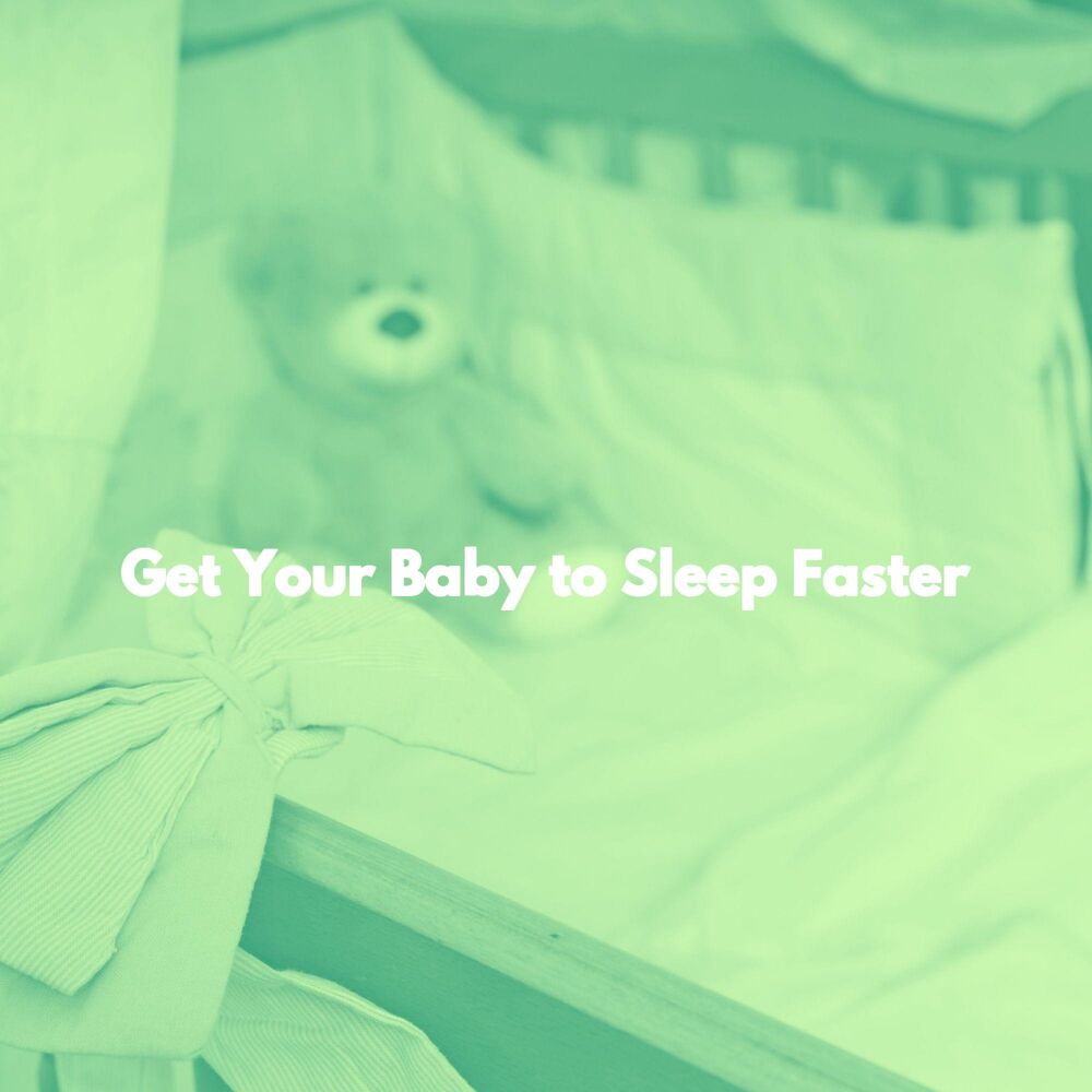 Picture of Get Your Baby to Sleep Faster