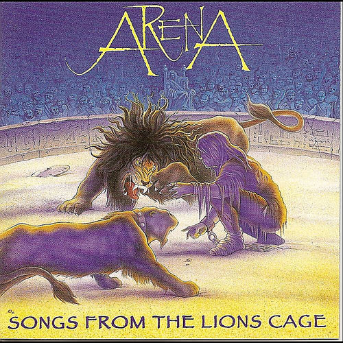 Arena - Songs From the Lions Cage | Deezer