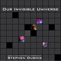Our Invisible Universe