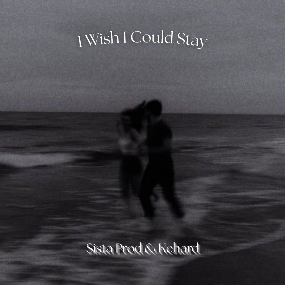 I Wish I Could Stay