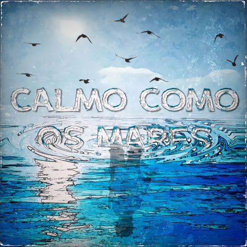 Calmo Como os Mares