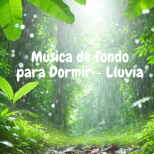 Música de fondo para Dormir - Lluvia