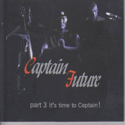 Captain Future Pt. 3 (It's Time To Captain!)