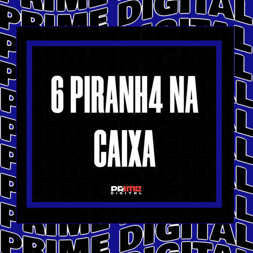6 PIRANH4 NA CAIXA