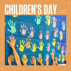 Learning Spanish: Children's Day in Mexico