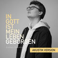 In Gott ist mein Leben geborgen (Akustik Version)
