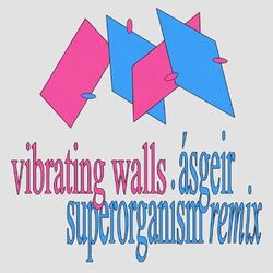 Cover of Vibrating Walls (Superorganism Remix)