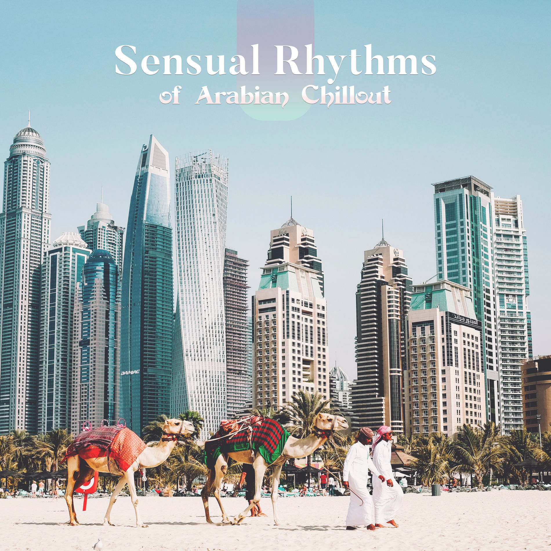 Album cover of Sensual Rhythms of Arabian Chillout: 2019 Electro Chill Out Music Mix with Arabic Sounds, Middle East Songs for Party & Relax