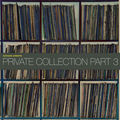 Private Collection, Part 3