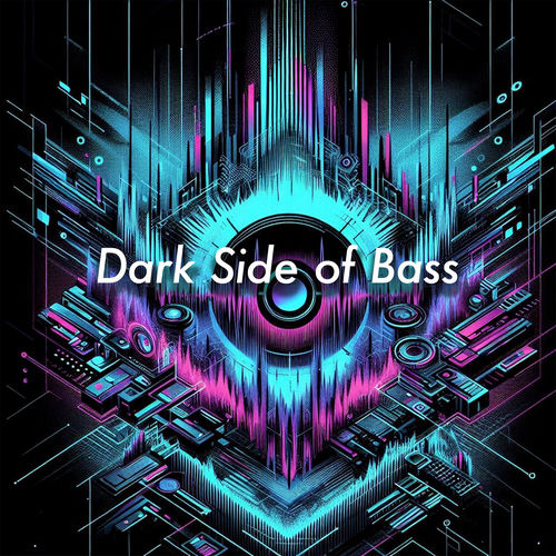 Dark Side of Bass