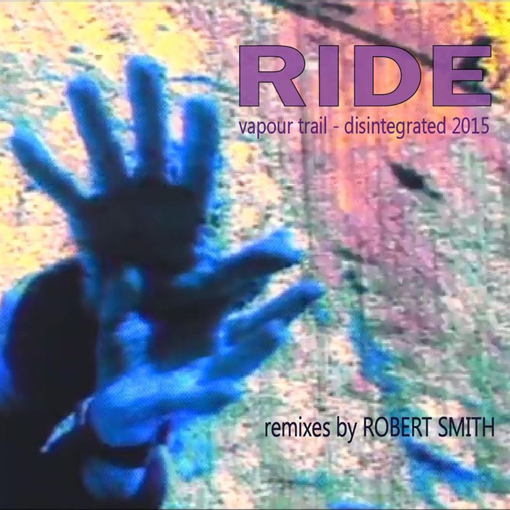 Album artwork for Vapour Trail (Trail Mix - Mixed by Robert Smith 2015) by Ride