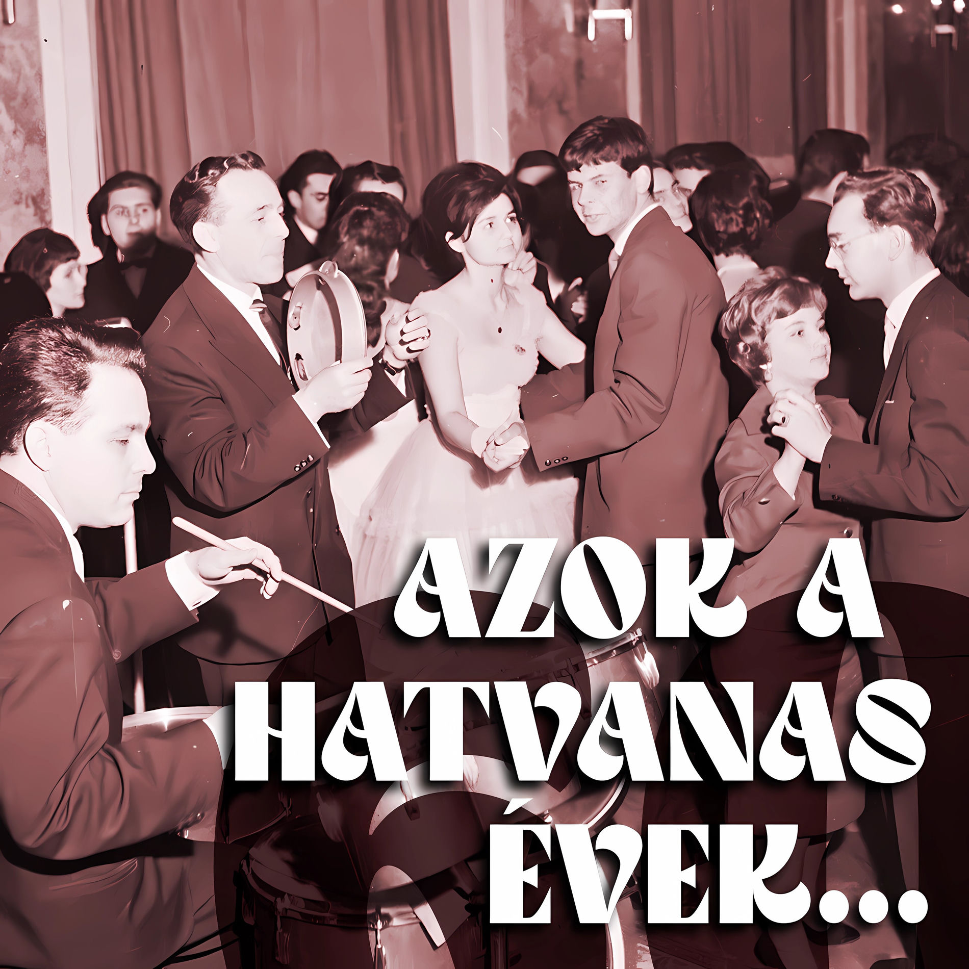 Album cover of Azok a hatvanas évek... I.