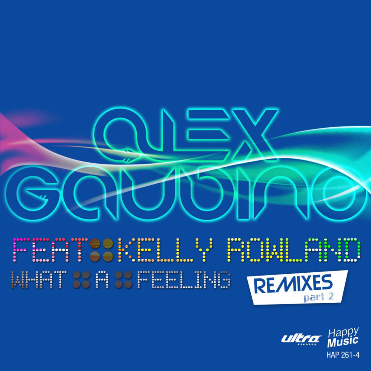 Album cover of What a Feeling (Remixes Part 2) [feat. Kelly Rowland] - EP
