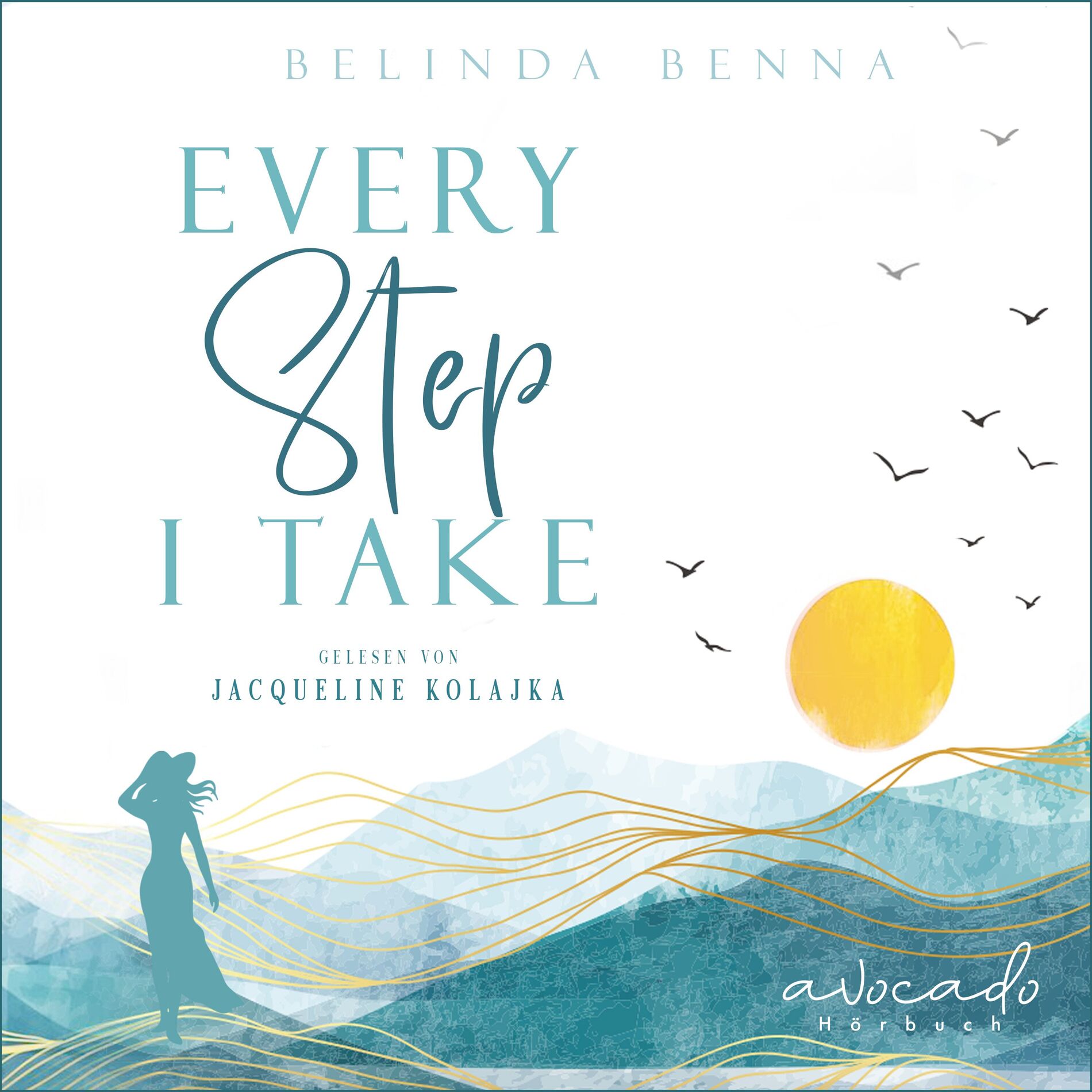 Album cover of Every Step I Take (Ein Roman über das Ankommen)