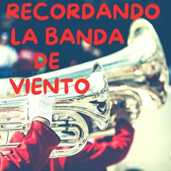 Cover of Recordando La Banda De Viento
