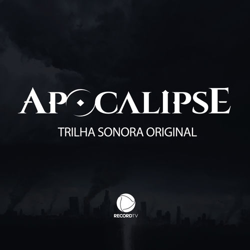 Apocalipse (Trilha Sonora Original) - Vários intérpretes | Deezer