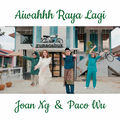 Aiwahhh Raya Lagi