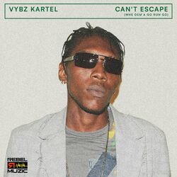 Cover of Can't Escape (Whe Dem a Go Run Go)