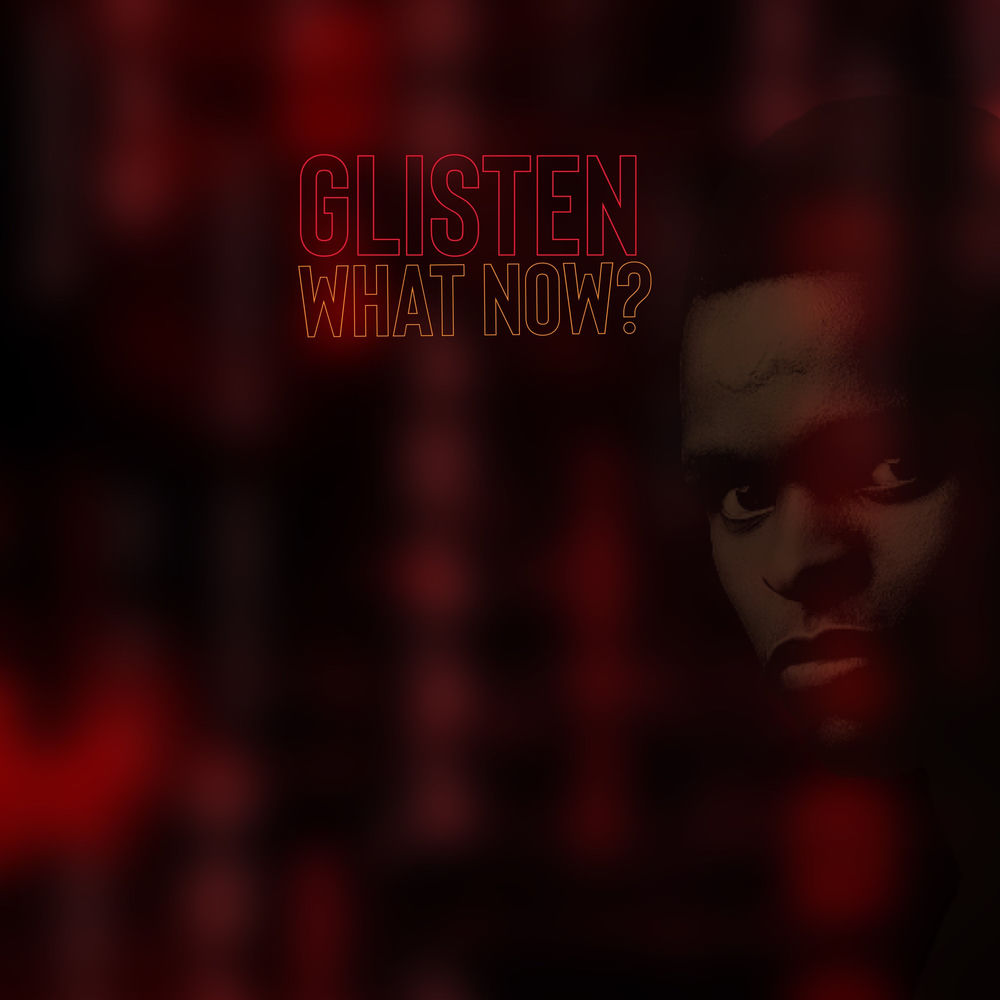 Album artwork for What Now? by GLISTEN
