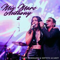 Cover of Mix Marc Anthony 2 (Si Tu No Te Fueras/ Se Me Sigue Olvidando/ Contra la Corriente)