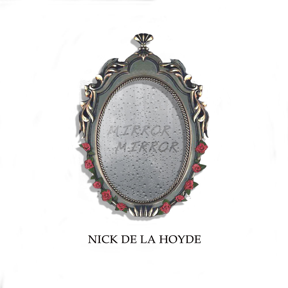Album artwork for Mirror Mirror by Nick de la Hoyde