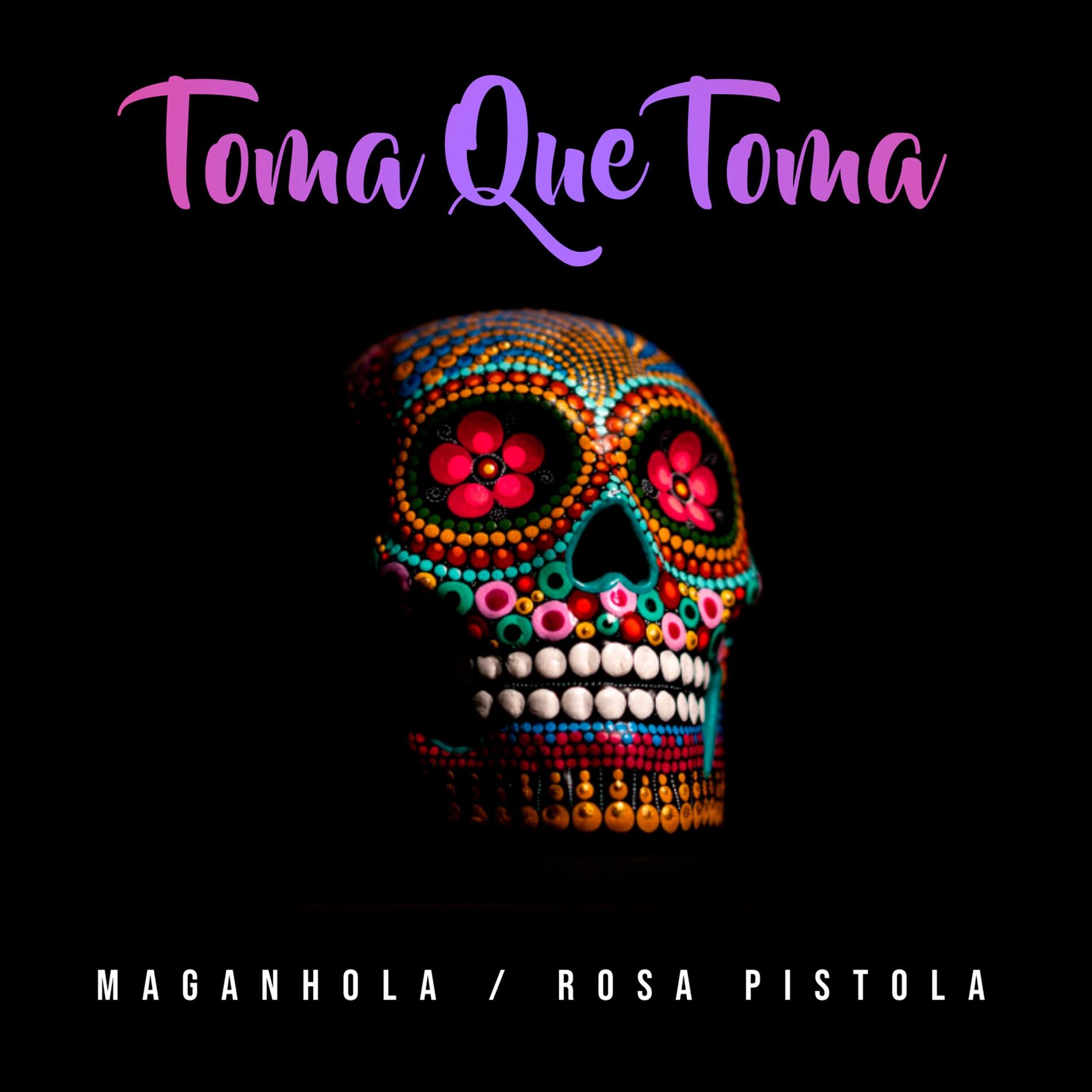 Album cover of Toma Que Toma (feat. Maganhola & Rosa Pistola)