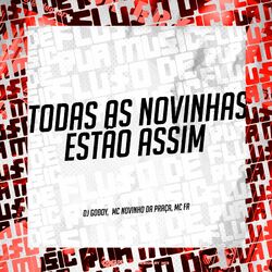 Cover of Todas as Novinhas, Estão Assim