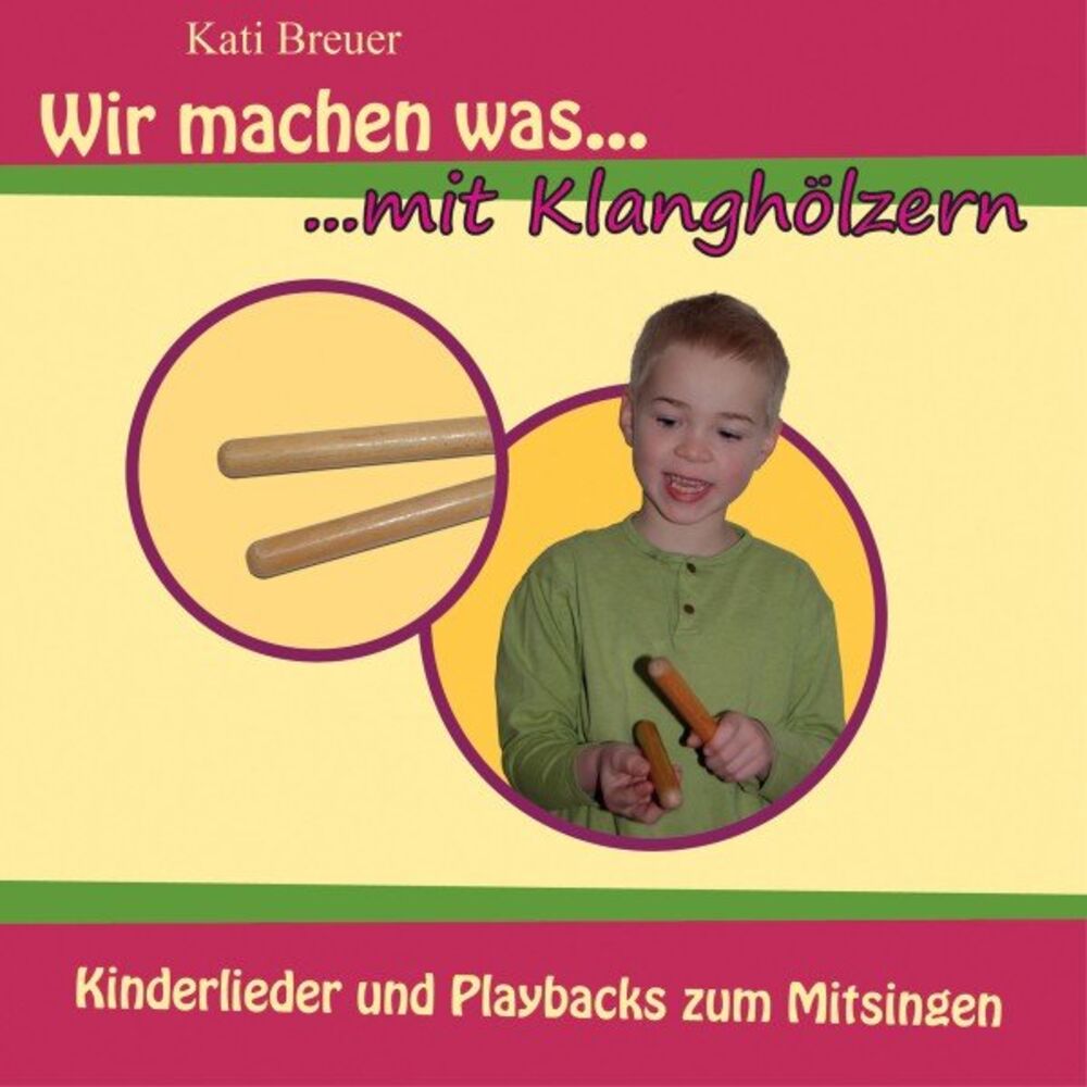 Picture of Wir machen was mit Klanghölzern - Kinderlieder und Playbacks zum Mitsingen