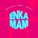 Enka Mam