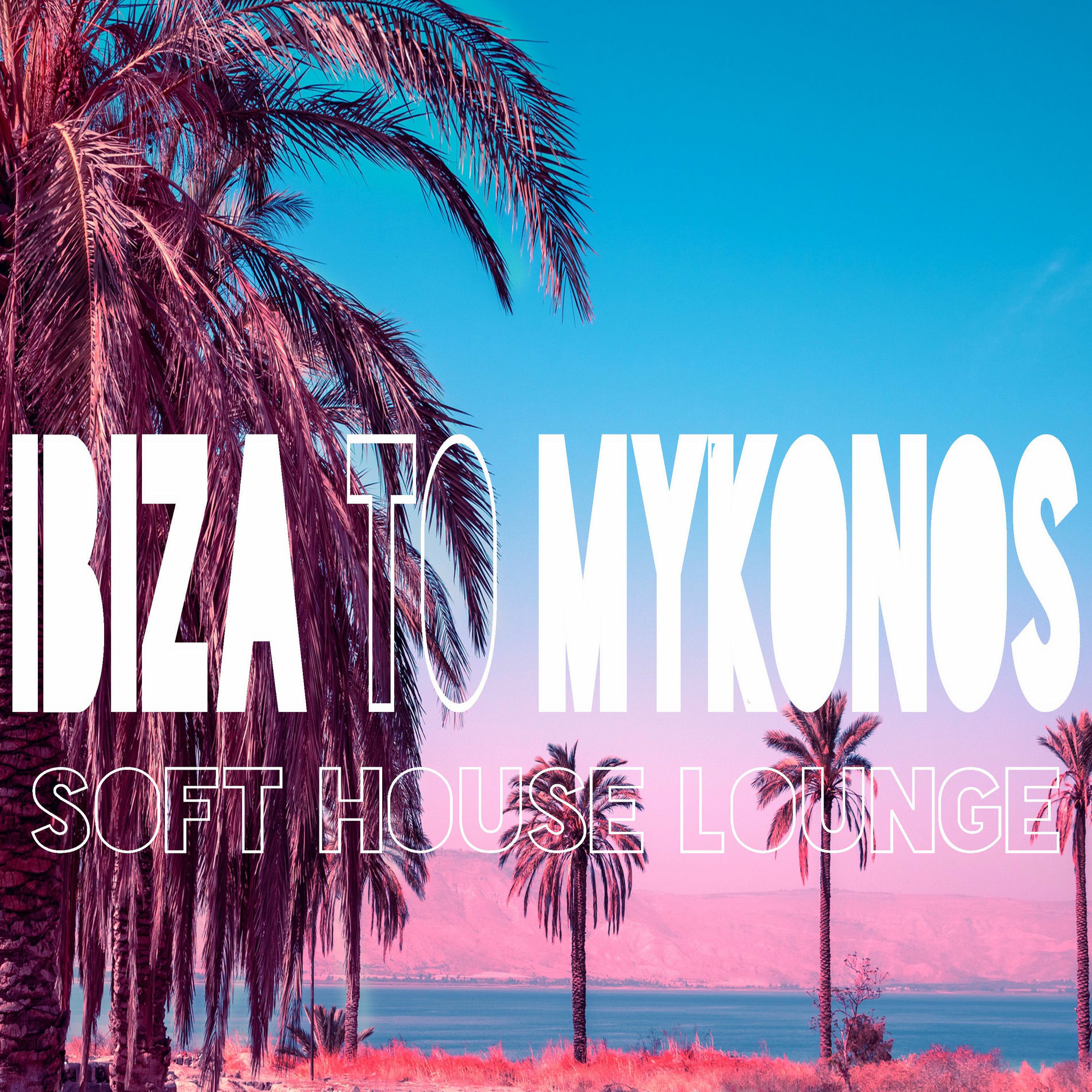 Album cover of Ibiza to Myknos Soft House Lounge