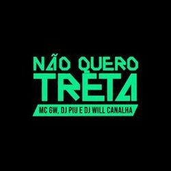 Cover of Não Quero Treta