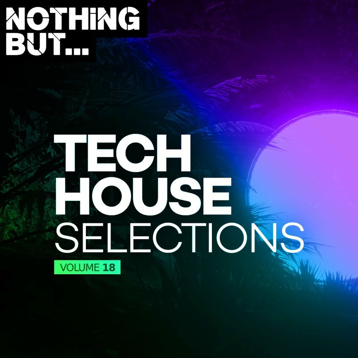 Album cover of Nothing But... Tech House Selections, Vol. 18