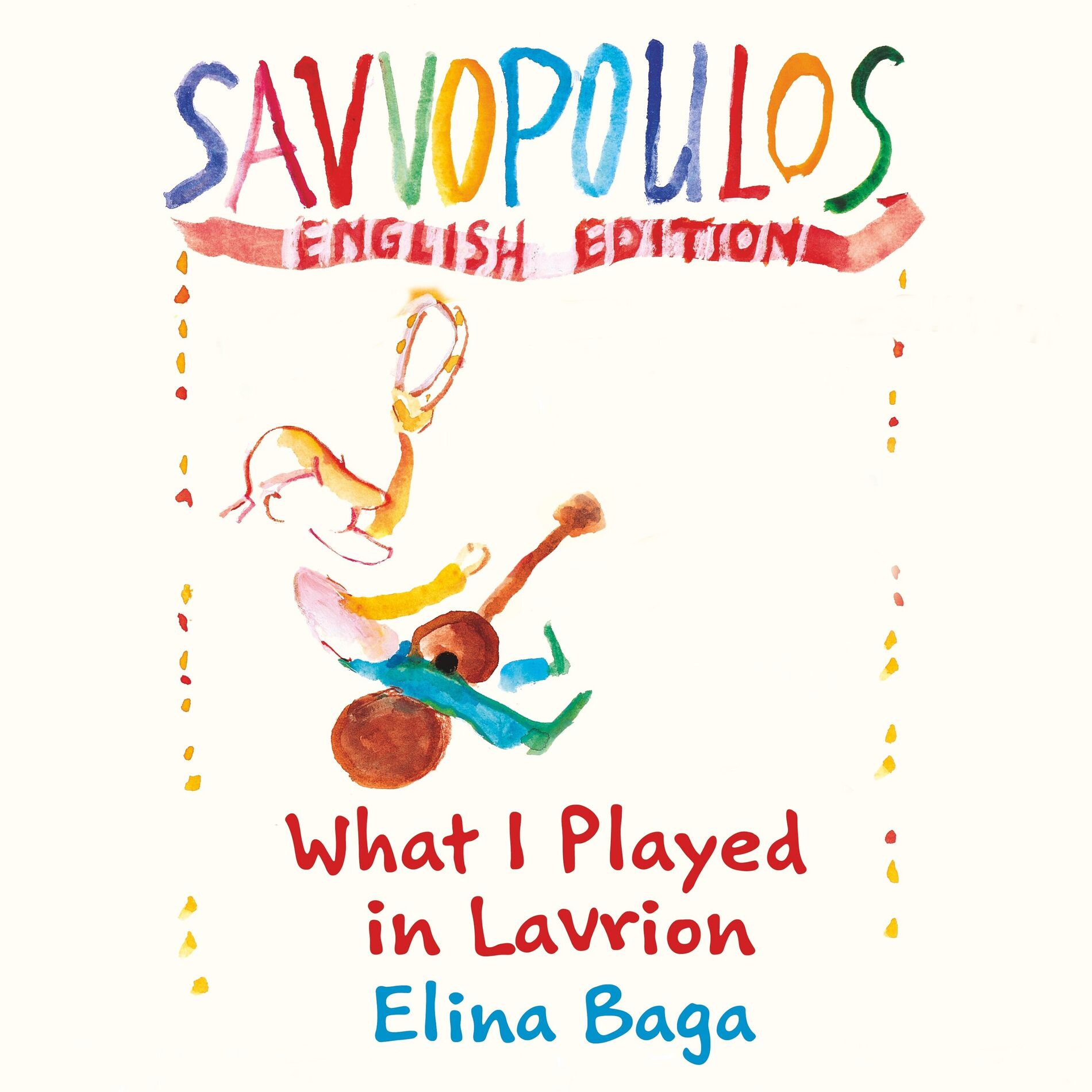 Album cover of What I Played In Lavrion (Savvopoulos English Edition)