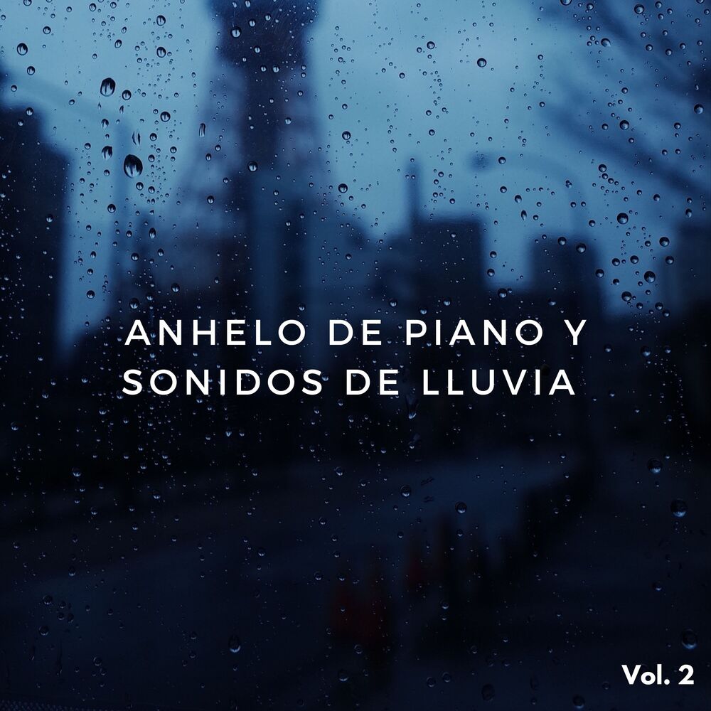 Picture of Anhelo De Piano Y Sonidos De Lluvia Vol. 2