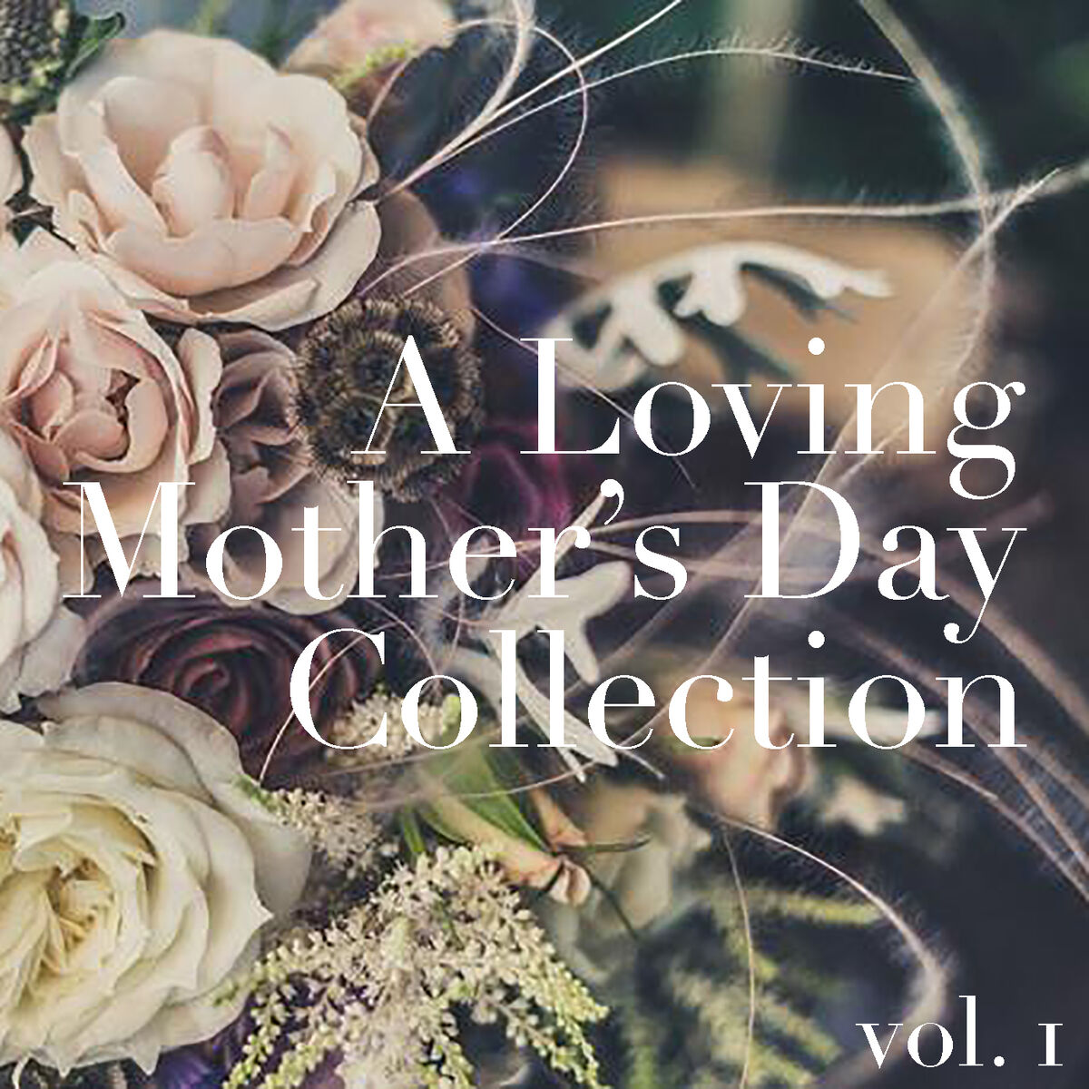 Album cover of A Loving Mother's Day Collection, vol. 1