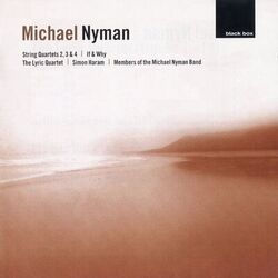 Cover of Nyman: String Quartets 2, 3 & 4; If & Why
