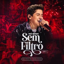 Cover of Sem Filtro, Ep. 1 (Ao Vivo em Uberlândia)
