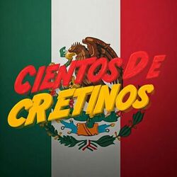 Cientos de Cretinos (2025 Remastered Version)