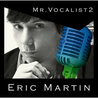 Eric Martin - MR.VOCALIST 2 | Deezer