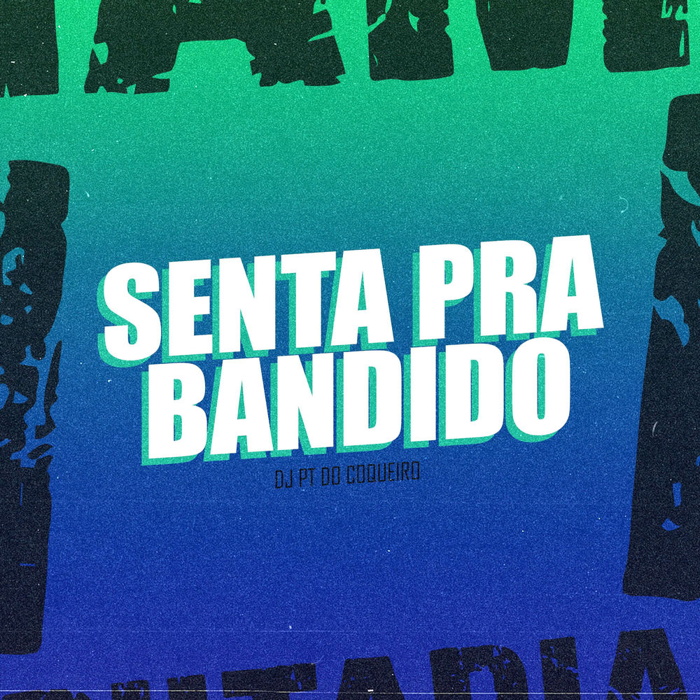 Senta pra Bandido