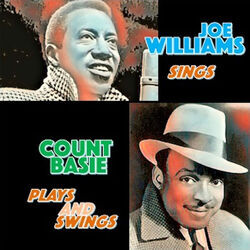 Cover of Joe Willims Sings - Count Basie Plays and Swings