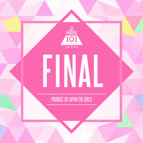 PRODUCE 101 JAPAN THE GIRLS - FINAL | Deezer