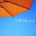 Chill Me Out, Volume 1