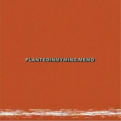 Cover of PlantedInMyMind.Memo