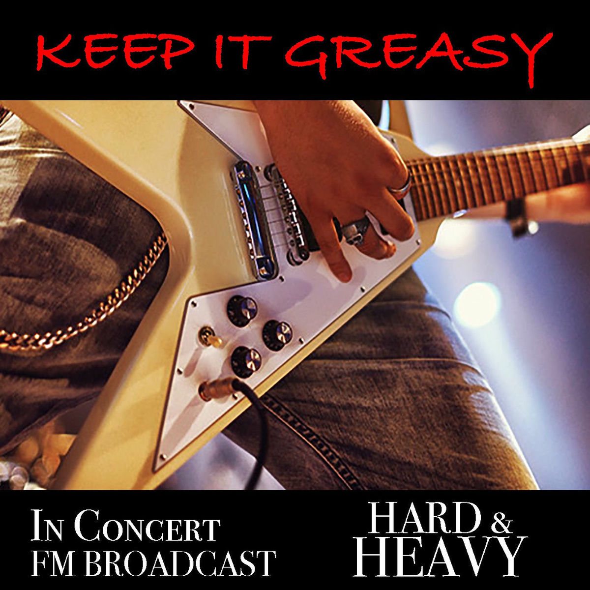 Album cover of Keep It Greasy In Concert Hard & Heavy FM Broadcast